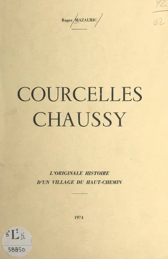 Courcelles-Chaussy - Roger Mazauric - FeniXX réédition numérique