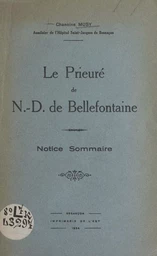 Le prieuré de N.-D. de Bellefontaine