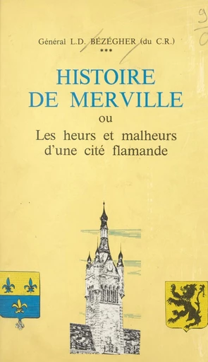 Histoire de Merville - Louis Dominique Bézégher - FeniXX réédition numérique