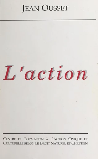 L'action - Jean Ousset - FeniXX réédition numérique