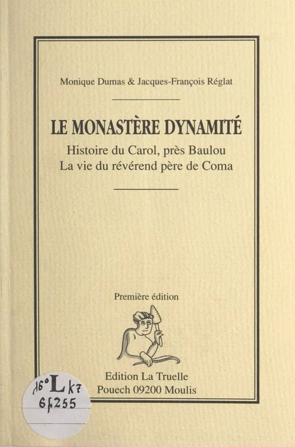 Le monastère dynamité - Monique Dumas, Jacques-François Réglat - FeniXX réédition numérique