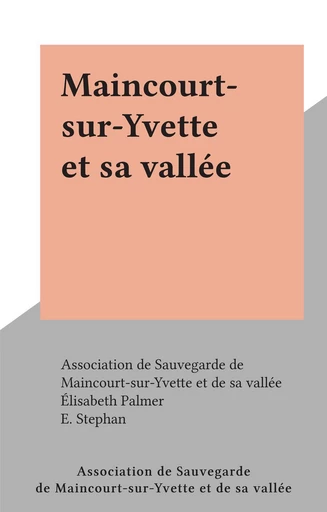 Maincourt-sur-Yvette et sa vallée - Élisabeth Palmer - FeniXX réédition numérique