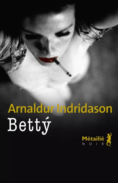 Bettý - Arnaldur Indridason - Métailié