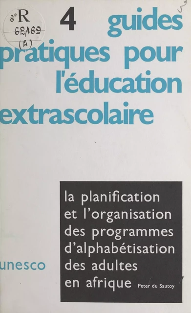 La planification et l'organisation des programmes d'alphabétisation des adultes en Afrique - Peter du Sautoy - FeniXX réédition numérique