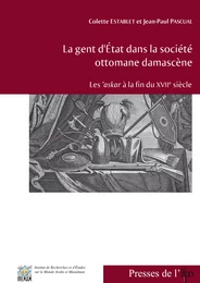 La gent d’État dans la société ottomane damascène