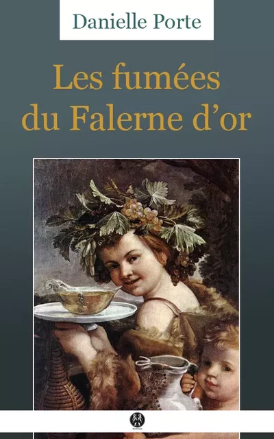 Les Fumées du Falerne d'or - Danielle Porte - Kinoscript