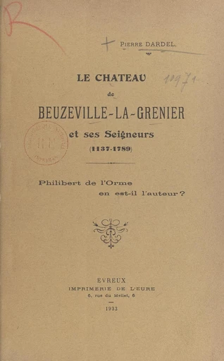 Le Château de Beuzeville-La-Grenier et ses Seigneurs, 1137-1789 - Pierre Dardel - FeniXX réédition numérique