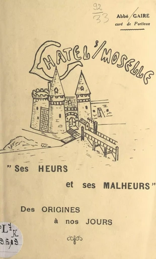 Châtel-sur-Moselle - Léon Gaire - FeniXX réédition numérique