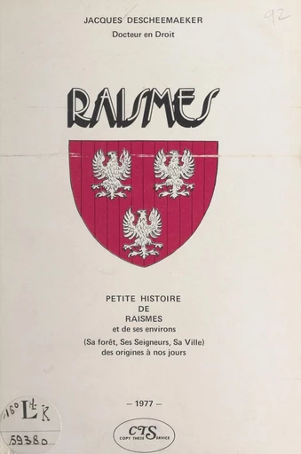 Petite histoire de Raismes - Jacques Descheemaeker - FeniXX réédition numérique