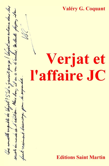 Verjat et l'affaire JC - Valéry G. Coquant - Editions Saint Martin