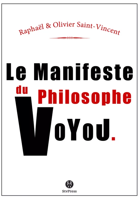 Le manifeste du philosophe-voyou - Raphaël Saint-Vincent, Olivier Saint-Vincent - Kinoscript