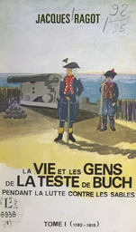 La vie et les gens de La Teste-de-Buch pendant la lutte contre les sables (1)