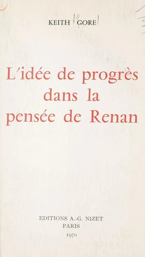 L'idée de progrès dans la pensée de Renan - Keith Gore - FeniXX réédition numérique