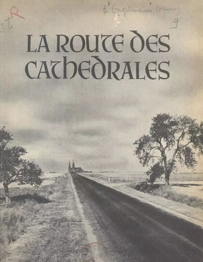 La route des cathédrales - Henri Engelmann - FeniXX réédition numérique