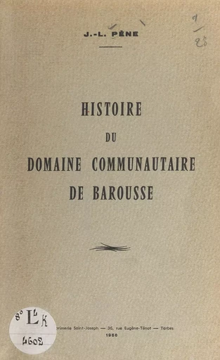 Histoire du domaine communautaire de Barousse - J.-L. Pène - FeniXX réédition numérique