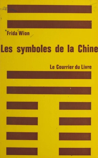 Les symboles de la Chine - Frida Wion - FeniXX réédition numérique