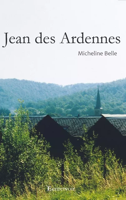 Jean des Ardennes - Micheline Belle - ecriretvoir