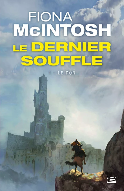 Le Dernier Souffle, T1 : Le Don - Fiona McIntosh - Bragelonne