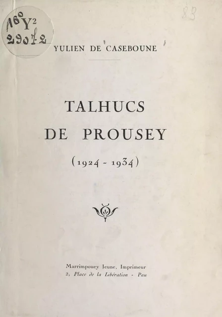 Talhucs de Prousey, 1924-1934 - Yulien de Caseboune - FeniXX réédition numérique