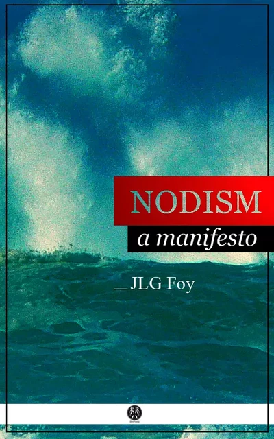 Nodism - GLJ Foy - Kinoscript