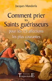 Comment prier les Saints guérisseurs