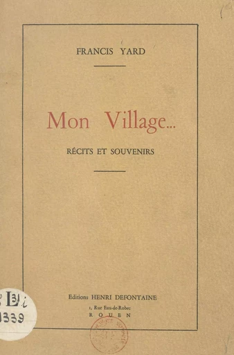 Mon village... - Francis Yard - FeniXX réédition numérique