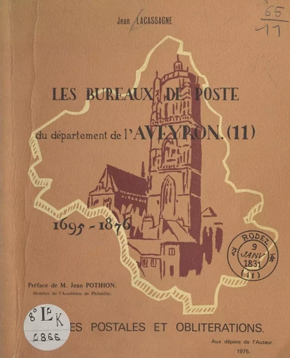 Les bureaux de poste du département de l'Aveyron, 1695-1876 - Jean Lacassagne - FeniXX réédition numérique