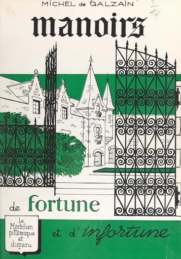 Manoirs de fortune et d'infortune - Michel de Galzain - FeniXX réédition numérique