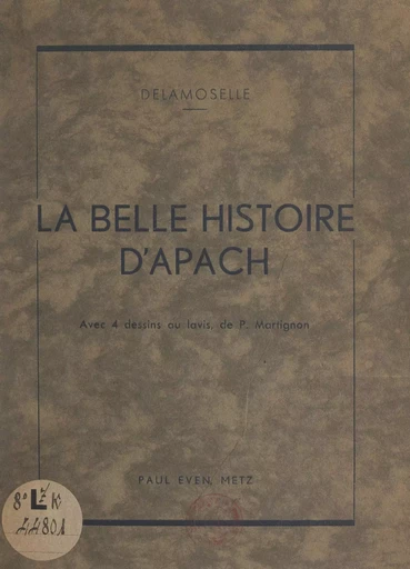 La belle histoire d'Apach -  Delamoselle - FeniXX réédition numérique