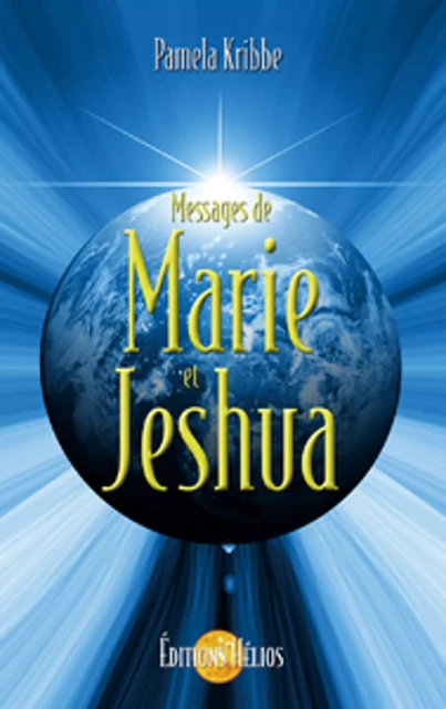 Messages de Marie et Jeshua - Pamela Kribbe - Helios