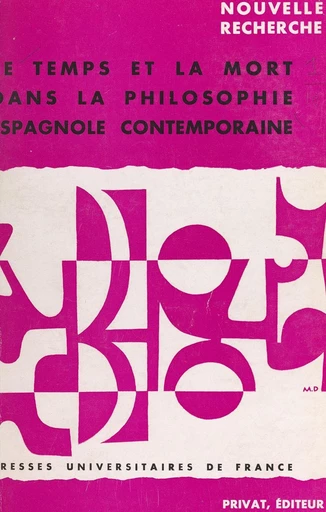 Le temps et la mort dans la philosophie espagnole contemporaine - Georges Bastide, Juan Cobos, Albert Fenet-Garde - FeniXX réédition numérique