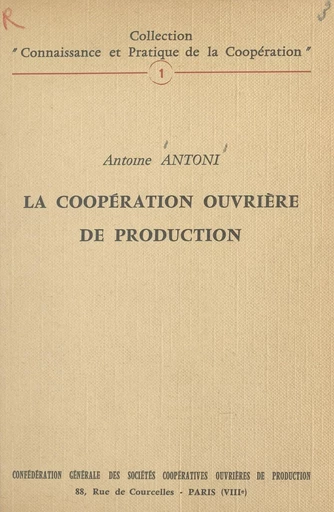 La coopération ouvrière de production - Antoine Antoni - FeniXX réédition numérique