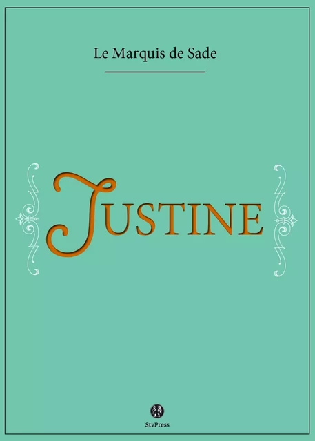 Justine ou les Malheurs de la vertu - Marquis De Sade - Kinoscript