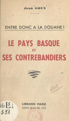 Le Pays basque et ses contrebandiers - Jean Goux - FeniXX réédition numérique