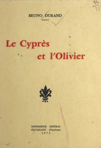 Le cyprès et l'olivier - Bruno Durand - FeniXX réédition numérique