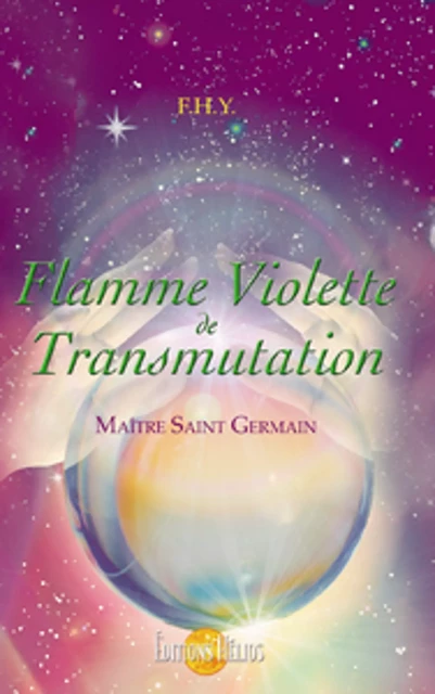 Flamme Violette de Transmutation - Maître Saint Germain - F.H.Y. F.H.Y. - Helios