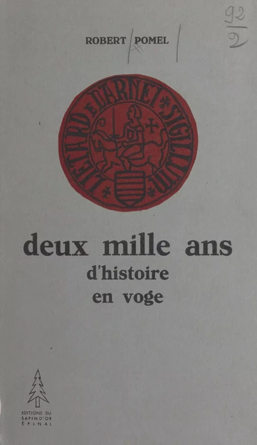 Deux mille ans d'histoire en Voge - Robert Pomel - FeniXX rédition numérique