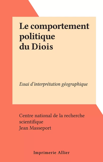 Le comportement politique du Diois - Jean Masseport - FeniXX réédition numérique