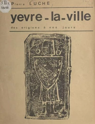 Yèvre-la-Ville, des origines à nos jours