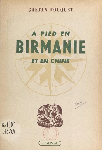 À pied en Birmanie et en Chine - Gaëtan Fouquet - FeniXX réédition numérique