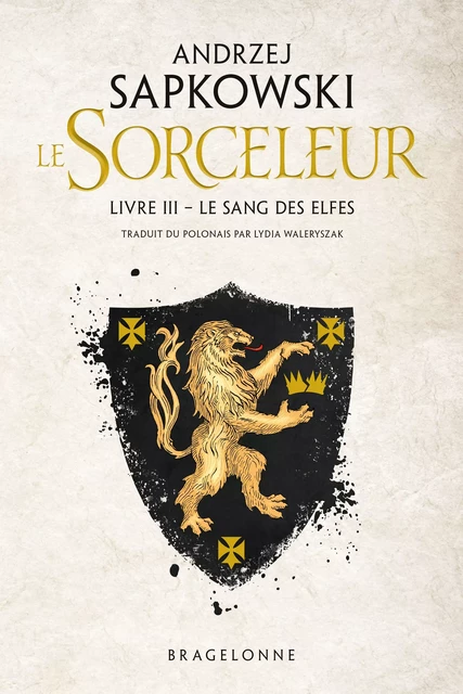 Sorceleur (Witcher), T3 : Le Sang des elfes - Andrzej Sapkowski - Bragelonne