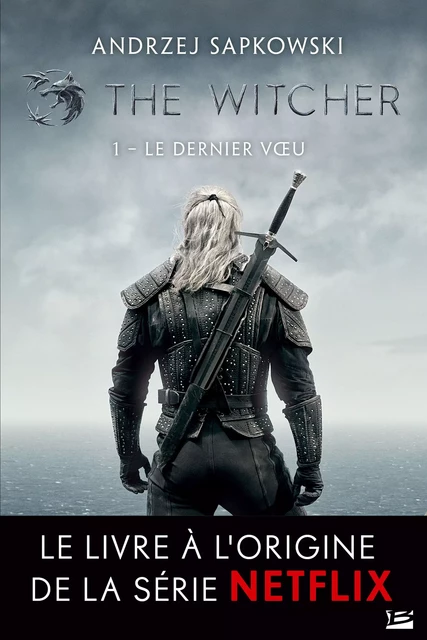 Sorceleur (Witcher), T1 : Le Dernier Voeu - Andrzej Sapkowski - Bragelonne