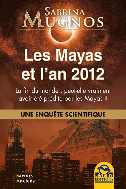 Les Mayas et l’an 2012 - Sabrina Mugnos - Macro Editions