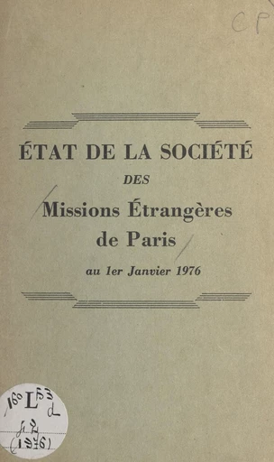 État de la Société des Missions Étrangères de Paris au 1er Janvier 1976 -  Société des missions étrangères - FeniXX réédition numérique