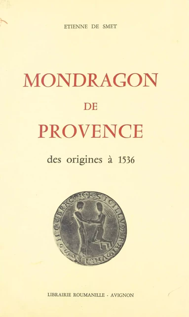 Mondragon de Provence - Étienne de Smet - FeniXX réédition numérique