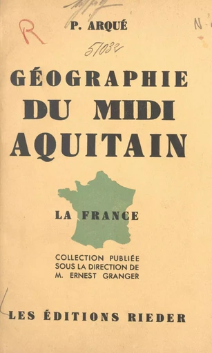 Géographie du Midi Aquitain - Paul Arqué - FeniXX réédition numérique