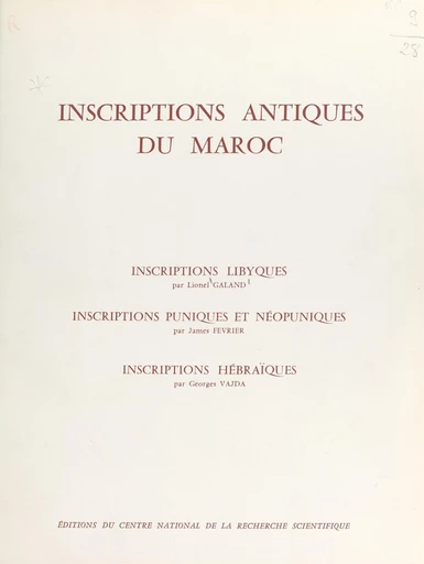 Inscriptions antiques du Maroc - James Février, Lionel Galand, Georges Vajda - FeniXX réédition numérique