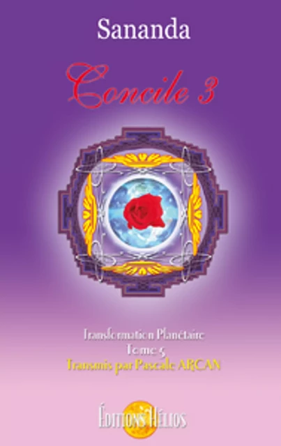 Concile 3 - Transformation planétaire Tome 5 - Sananda & Pascale Arcan Sananda & Pascale Arcan - Helios