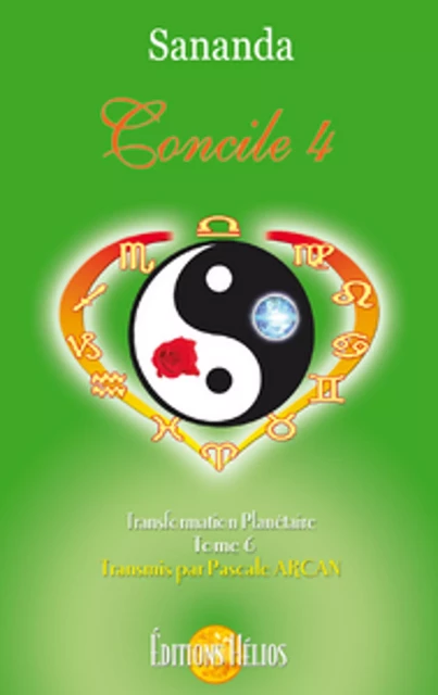 Concile 4 - Transformation planétaire Tome 6 - Sananda & Pascale Arcan Sananda & Pascale Arcan - Helios