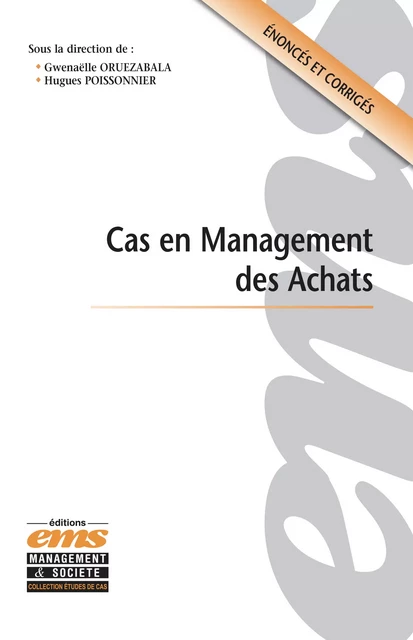 Cas en Management des Achats - Gwenaëlle Oruezabala, Hugues Poissonnier - Éditions EMS